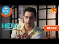 Hero - Gayab Mode On | हीरो - गायब मोड ऑन |  | Ep 11 & Ep 12 | RECAP