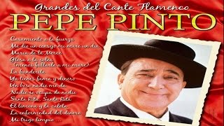 Pepe Pinto  Grandes del Cante Flamenco