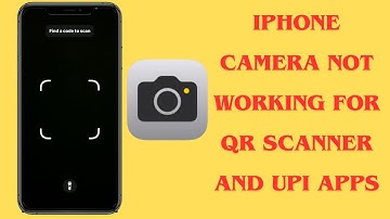 Fix Camera Not Working for QR Code & UPI Apps on iPhone