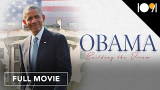 Obama: Building The Dream (Full Movie)