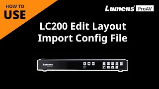 [UseAV] LC200 How to Edit CaptureVision System Layout and Import Config File | Lumens ProAV screenshot 4