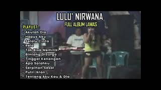 Download Lagu Lulu' Nirwana Full Album Lawas No Iklan!!! || Akulah Dia || Hapus Aku || Selalu Cinta || Rela  MP3