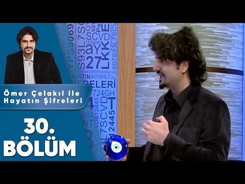 Ömer Çelakıl ile Hayatın Şifreleri - 30. Bölüm