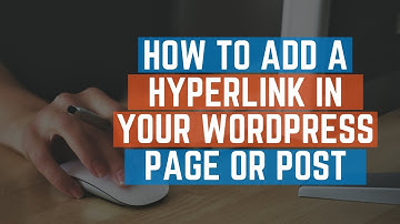 How to add a hyperlink in your WordPress page or post