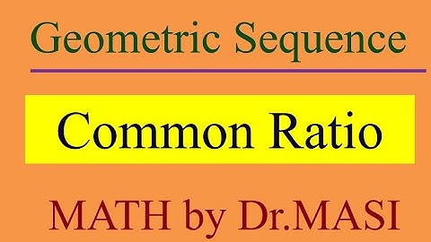Geometric Sequence , Part 1, Finding the  Common Ratio