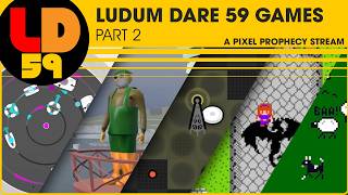 Phil Streams your Ludum Dare 59 Games (2) [Archived Stream]