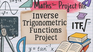 Class 12 Maths project on Inverse Trigonometry function and Trigonometry function CBSE Board