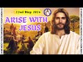 Promise 89  1 john 514  arise with jesus  22nd may 2024