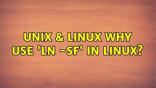 Unix & Linux: Why use 'ln -sf' in Linux? (2 Solutions!!)