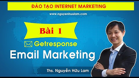 Cách sử dụng Email marketing với Getresponse từ A - Z (FULL)