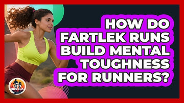 How Do Fartlek Runs Build Mental Toughness For Runners? - All Sorts Of Running