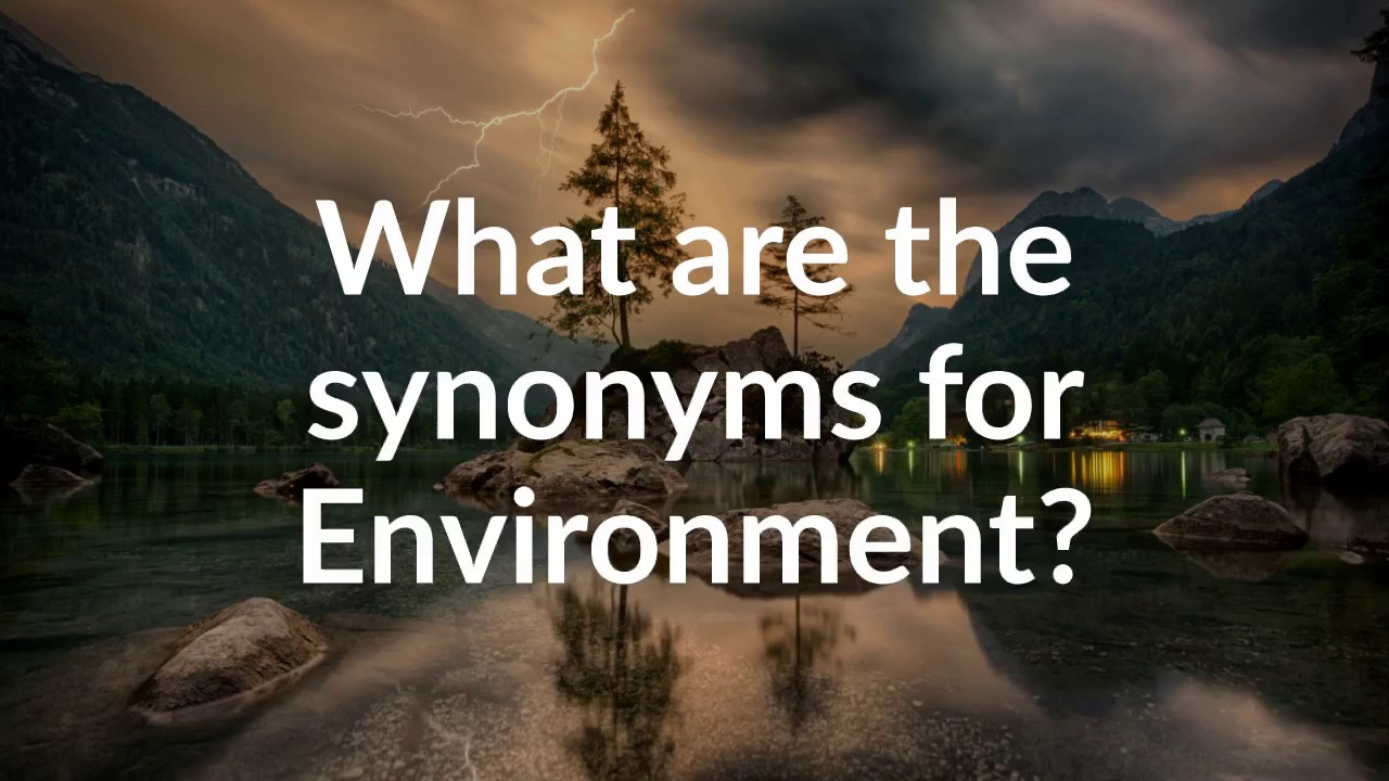 Synonyms for Environment (with pronunciation) - YouTube