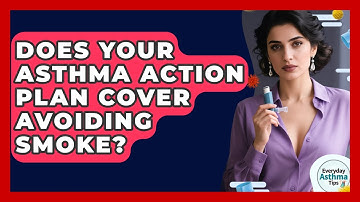 Does Your Asthma Action Plan Cover Avoiding Smoke? - Everyday Asthma Tips