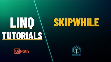 UiPath | SKIPWHILE Function - LINQ | LINQ Tutorials