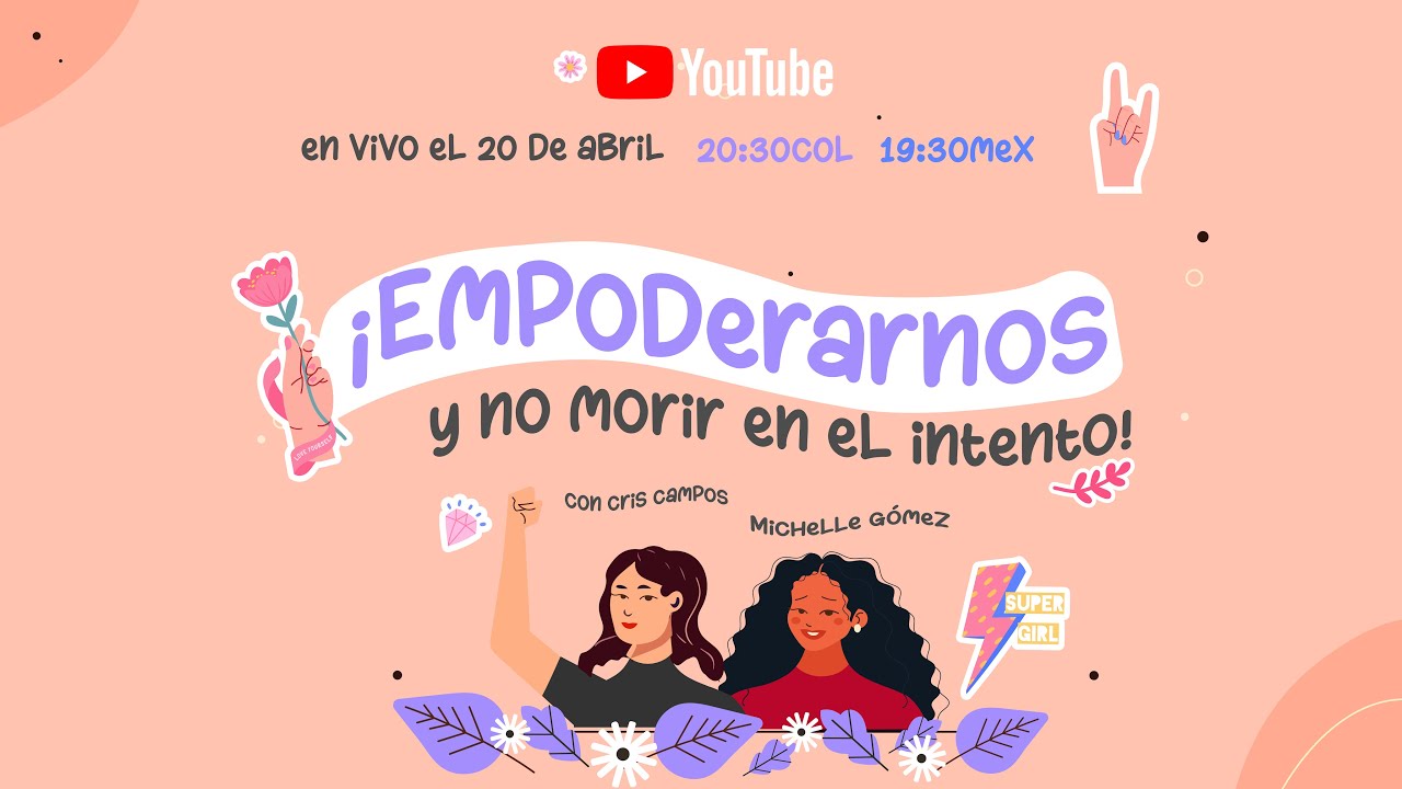 Empoderarnos y no morir en el intento - YouTube
