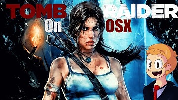 Tomb Raider: Our Journey Begins Part 1 - Mac OS X