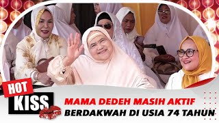Download Lagu Eksklusif! Diusia 74 Tahun Mamah Dedeh Masih Berdakwah | Hot Kiss MP3