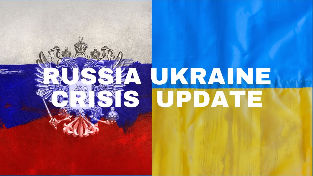 Russia Ukraine Crisis - Update