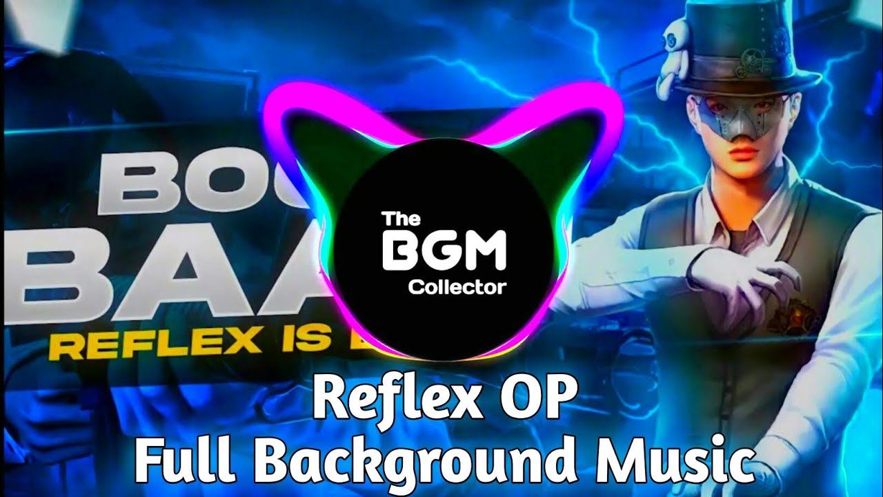 Reflex OP Background Music | Reflex op Outro Music | The BGM Collector