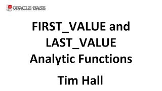 FIRST_VALUE and LAST_VALUE : Problem Solving using Analytic Functions