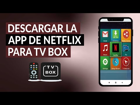 Cómo Descargar e Instalar la App de Netflix para TV Box Gratis - Guía Completa