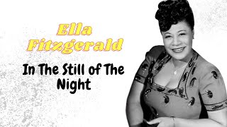 In the still of the night lyrics - Ella Fitzgerald HD Quality