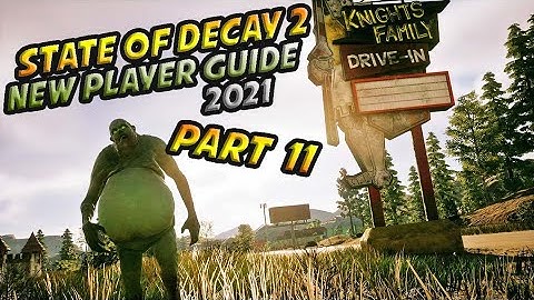 State Of Decay 2 2021 New Player Guided Walkthrough Part 11