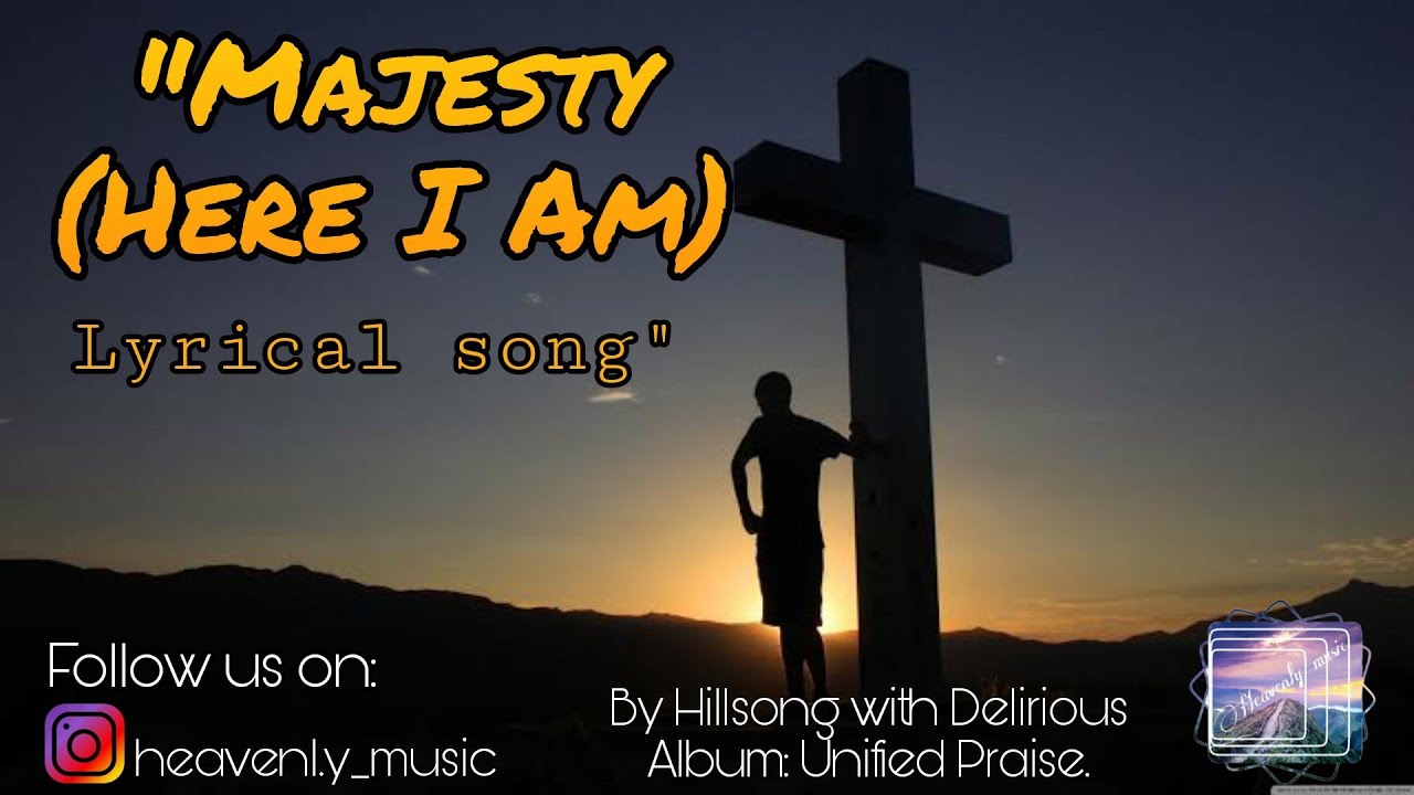Majesty (Here I Am) Hillsong with Delirious Album Unified Praise