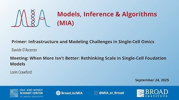 MIA: Lorin Crawford, Rethinking scale in single-cell foundation models; Primer: Davide D