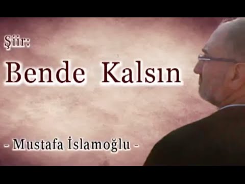 ▶ Şiir -  Bende Kalsın - Mustafa İslamoğlu