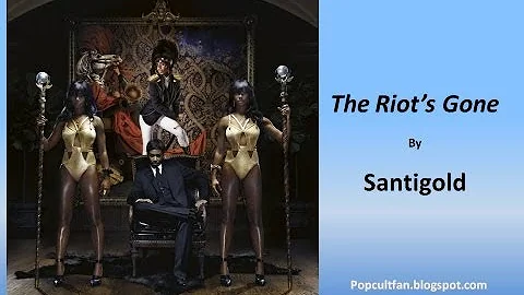 Santigold - The Riot's Gone (Lyrics)