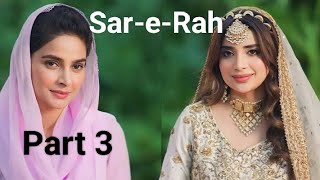 Sar-e-Rah /Tu Urh Ja Befikar /Part 3 #arydigital #sabaqamar #trendingDrama #sarerah