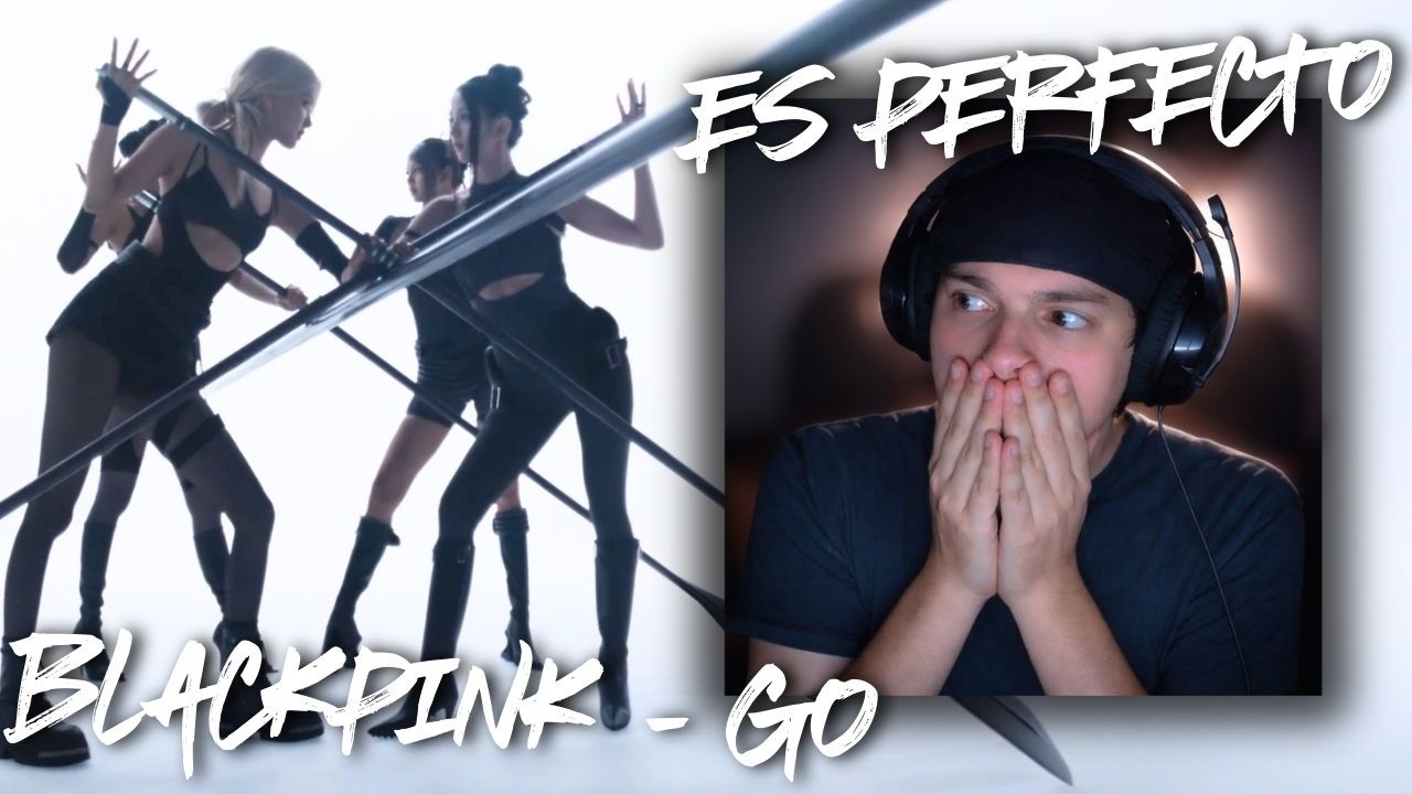 BLACKPINK – GO | Reacción sincera – 666partty