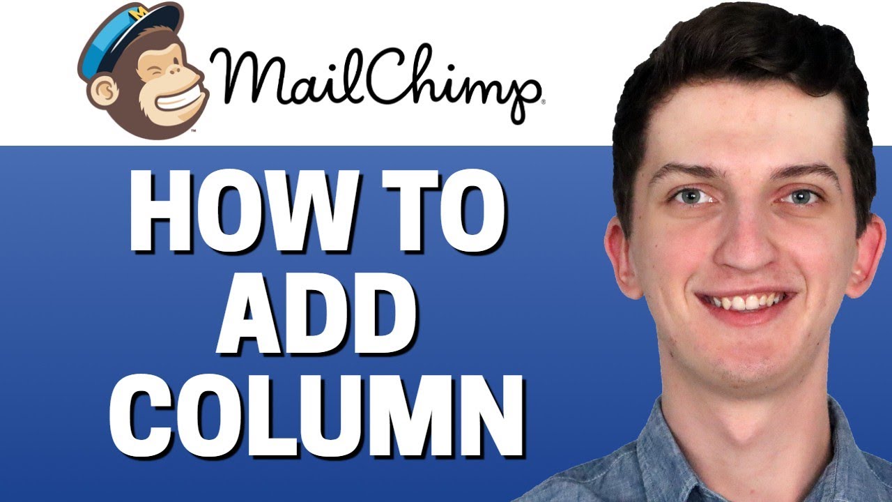 How To Add Column In Mailchimp