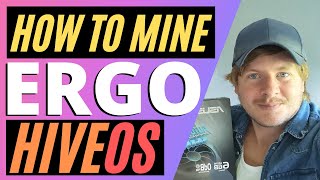 How to Mine Ergo on HiveOS 2021