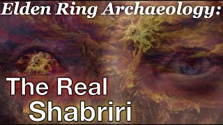 Shabriri is actually a thing | Elden Ring Archaeology Ep. 17