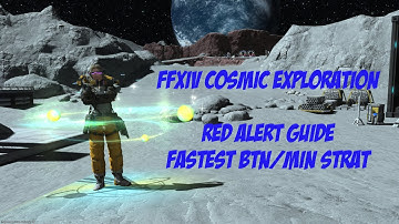 FFXIV Cosmic Exploration Guide: BTN/MIN Red Alerts
