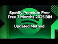 Spotify Premium Free 3 Months 2025 🚀 BIN Updated Method