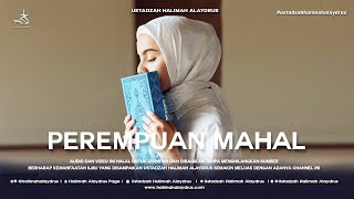 Ustadzah Halimah Alaydrus -  Perempuan mahal