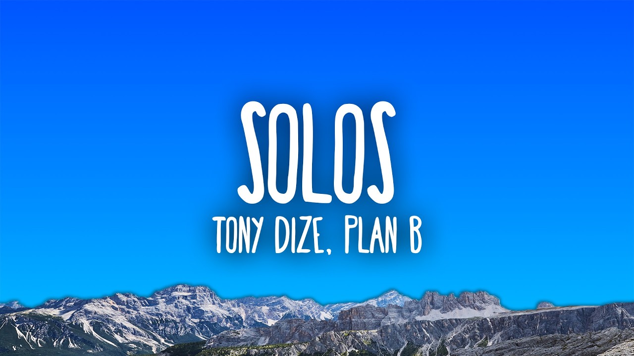 Tony Dize - Solos ft. Plan B
