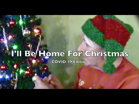 I'LL BE HOME FOR CHRISTMAS (Covid19 Edition)