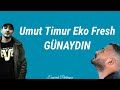 Umut Timur Eko Fresh Günaydın Lyrics