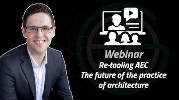 Webinar: Re-tooling AEC - True change comes from within!
