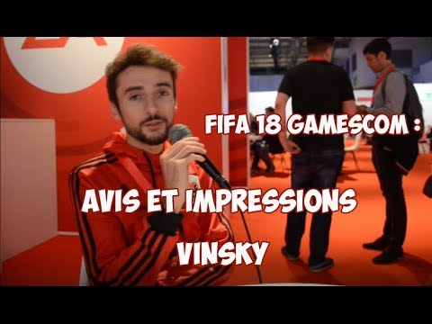 FIFA 18 GamesCom : Vinsky, avis et impressions