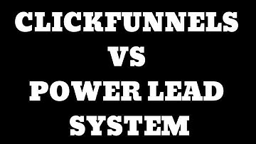 CLICKFUNNELS VS POWER LEAD SYSTEM 2019