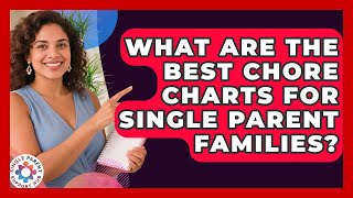 What Are The Best Chore Charts For Single Parent Families? - Single Parent Support Hub