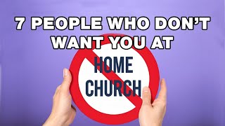 The 7 People Who Will Stop You From Going to Home Church | Matt Dabbs