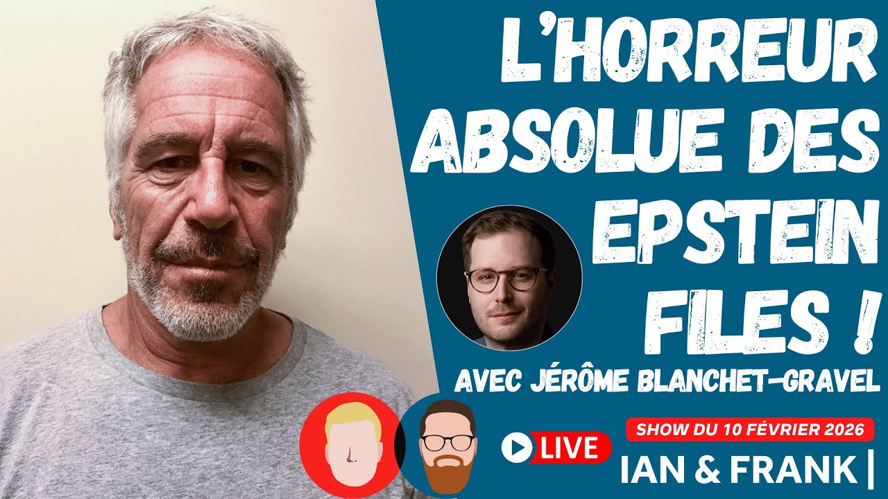 L’horreur absolue des EPSTEIN FILES (avec Jérôme Blanchet-Gravel)