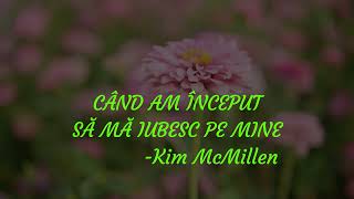 Când am început să mă iubesc pe mine - Kim McMillen (Charlie Chaplin)