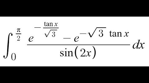 Feynman Integration Example 147 - ∫from 0 to (π/2) of ((e^(-tan(x)/√3) - e^(-√3tan(x))) / sin(2x))dx